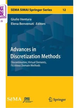 海外直订Advances in Discretization Methods: Discontinuities, Virtual Elements, Fictitiou 离散化方法的进展：间断、虚