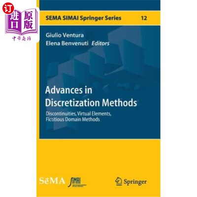 海外直订Advances in Discretization Methods: Discontinuities, Virtual Elements, Fictitiou 离散化方法的进展：间断、虚