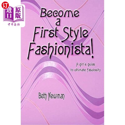海外直订Become A First Style Fashionista!: A girl's guide to ultimate fabulosity