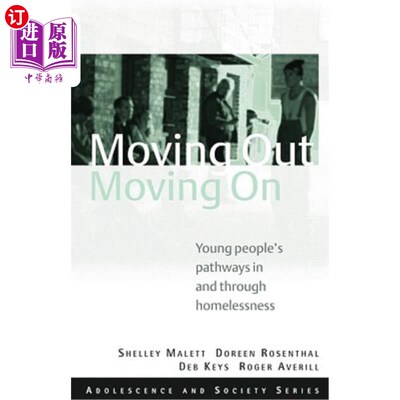 海外直订Moving Out, Moving On: Young People's Pathways In and Through Homelessness 搬出去，继续前进：年轻人的无家可