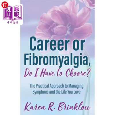 海外直订医药图书Career or Fibromyalgia, Do I Have to Choose?: The Practical Approach to Managing 职业还是纤维肌痛，