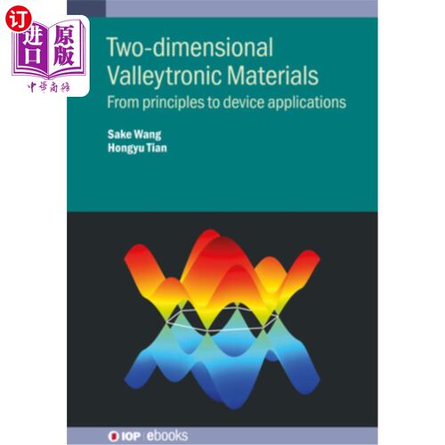 海外直订Two-dimensional Valleytronic Materials: From principles to device applications 二维谷电子材料：从原理到器件