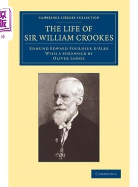 海外直订The Life of Sir William Crookes, O.M., F.R.S.