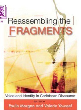 海外直订Reassembling the Fragments: Voice and Identity in Caribbean Discourse 重组片段：加勒比话语中的声音与身份