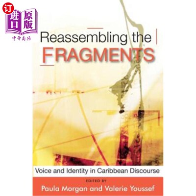 海外直订Reassembling the Fragments: Voice and Identity in Caribbean Discourse 重组片段：加勒比话语中的声音与身份