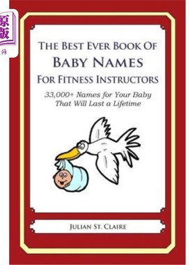 海外直订医药图书The Best Ever Book of Baby Names for Fitness Instructors: 33,000+ Names for Your 有史以来最棒的健身