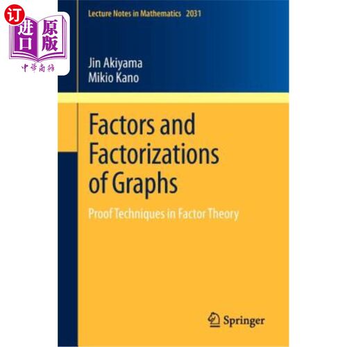 海外直订Factors and Factorizations of Graphs: Proof Techniques in Factor Theory 图的因子与因子分解：因子论中的证明技术