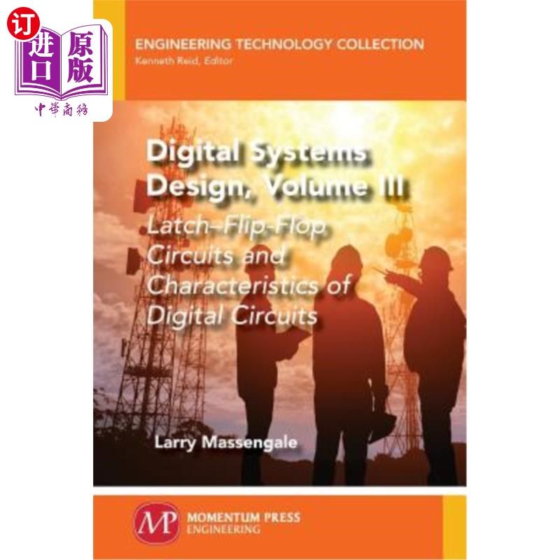 海外直订Digital Systems Design, Volume III: Latch-Flip-Flop Circuits and Characteristics 数字系统设计，第三卷：锁存