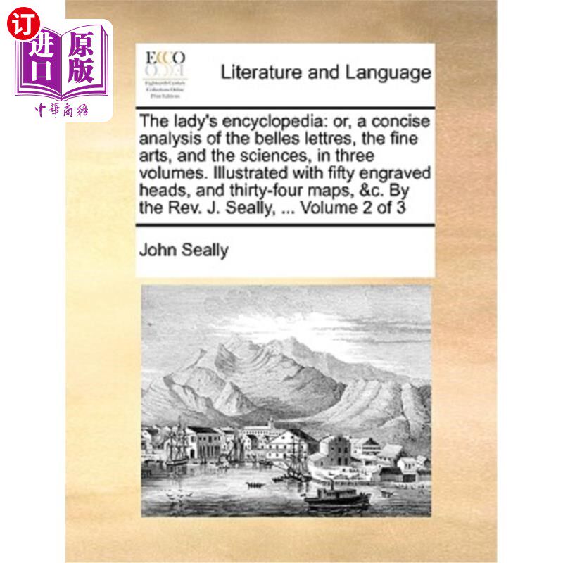 海外直订The Lady's Encyclopedia: Or, a Concise Analysis of the Belles Lettres, the Fine  女士百科全书:或者，对美丽