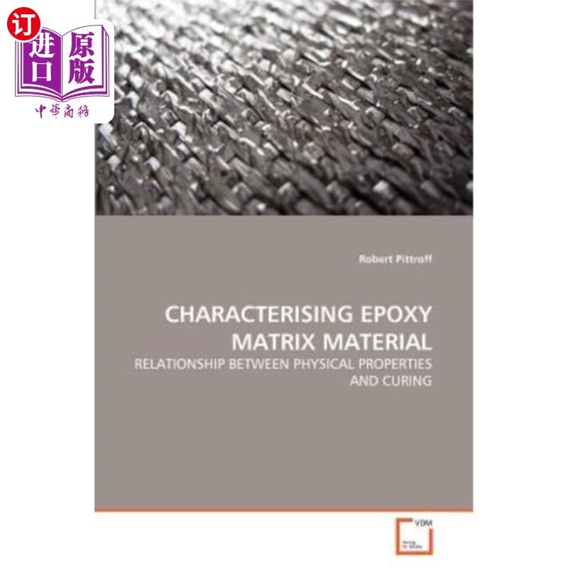 海外直订Characterising Epoxy Matrix Material 环氧基材料的特性