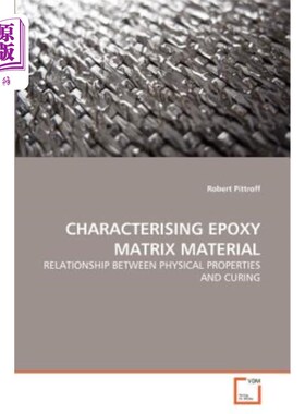 海外直订Characterising Epoxy Matrix Material 环氧基材料的特性