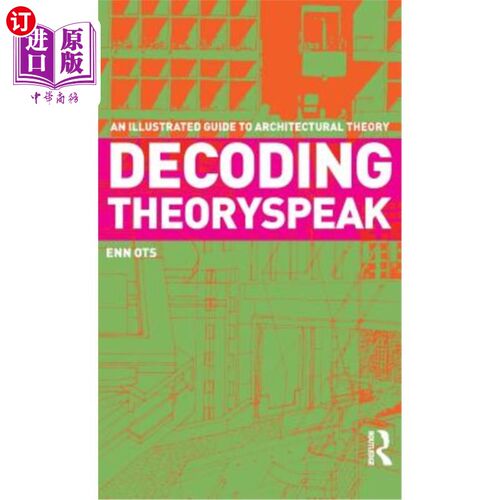 海外直订Decoding Theoryspeak: An Illustrated Guide to Architectural Theory 解码理论峰：建筑理论的图解指南