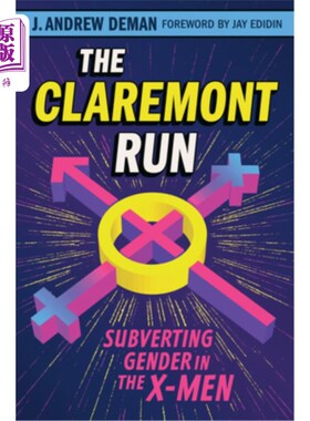 海外直订The Claremont Run: Subverting Gender in the X-Men 克莱蒙特赛跑:颠覆x战警中的性别