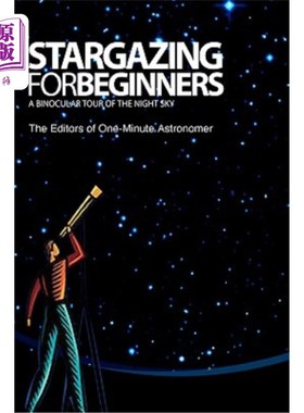 海外直订Stargazing for Beginners: A Binocular Tour of the Night Sky 初学者观星：夜空双目旅行