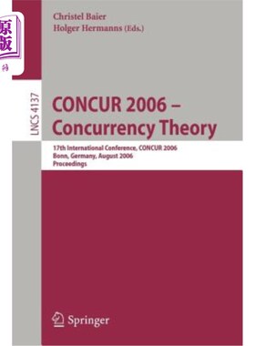 海外直订CONCUR 2006 - Concurrency Theory: 17th International Conference, CONCUR 2006, Bo 并发理论:第17届国际会议，