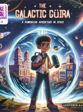 海外直订The Galactic Güira: A Dominican Adventure in Space 银河gira：多米尼加太空探险