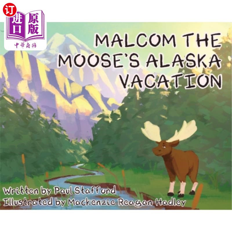 海外直订Malcom the Moose's Alaska Vacation 马尔科姆驼鹿的阿拉斯加假期