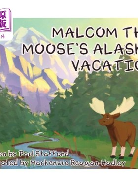 海外直订Malcom the Moose's Alaska Vacation 马尔科姆驼鹿的阿拉斯加假期