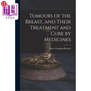Treatment 乳腺肿瘤及其药物治疗 the Medicines Cure Their and Breast 海外直订医药图书Tumours
