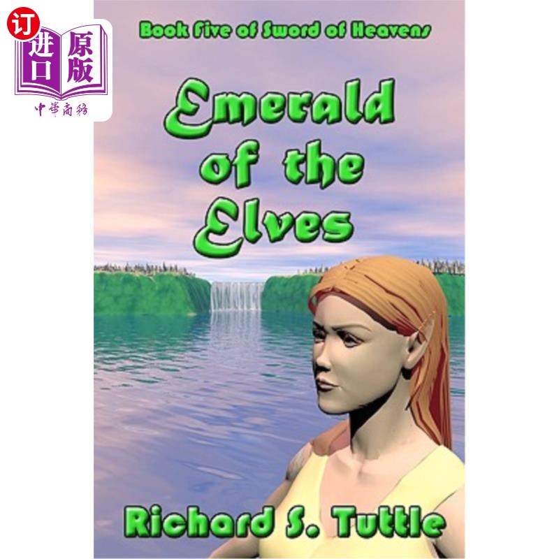 海外直订Emerald Of The Elves: Volume 5 Of Sword Of Heavens 精灵翡翠:天堂之剑第五卷