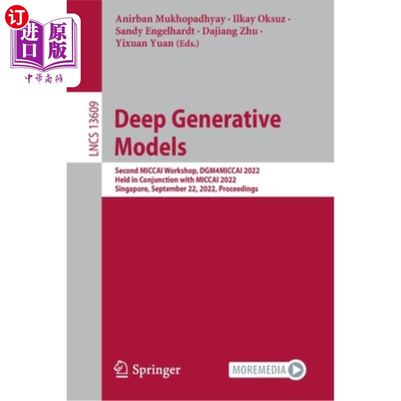 海外直订Deep Generative Models: Second Miccai Workshop, Dgm4miccai 2022, Held in Conjunc 深度生成模型:第二届