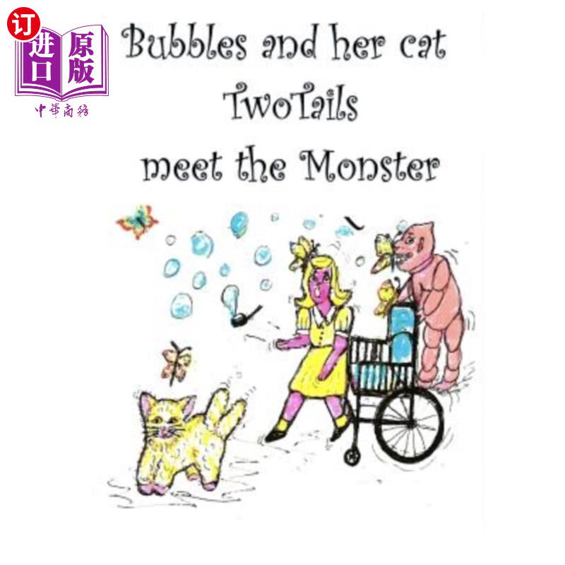 海外直订Bubbles and her cat Two Tails meet the monster 泡泡和她的两只猫尾巴遇到了怪物