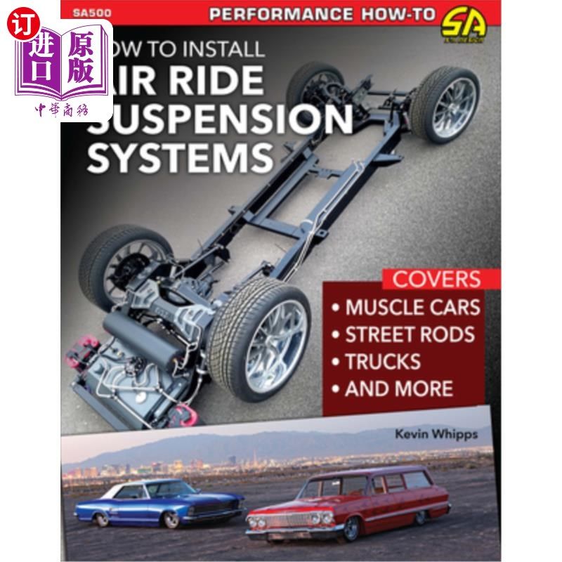 海外直订Install Air Ride Suspension Systems: Covers Muscle Cars, Street Rods, Trucks and Install Ai