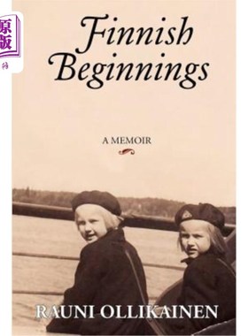 海外直订Finnish Beginnings: Memoir - A Childhood in Finland 芬兰的开端：回忆录——芬兰的童年