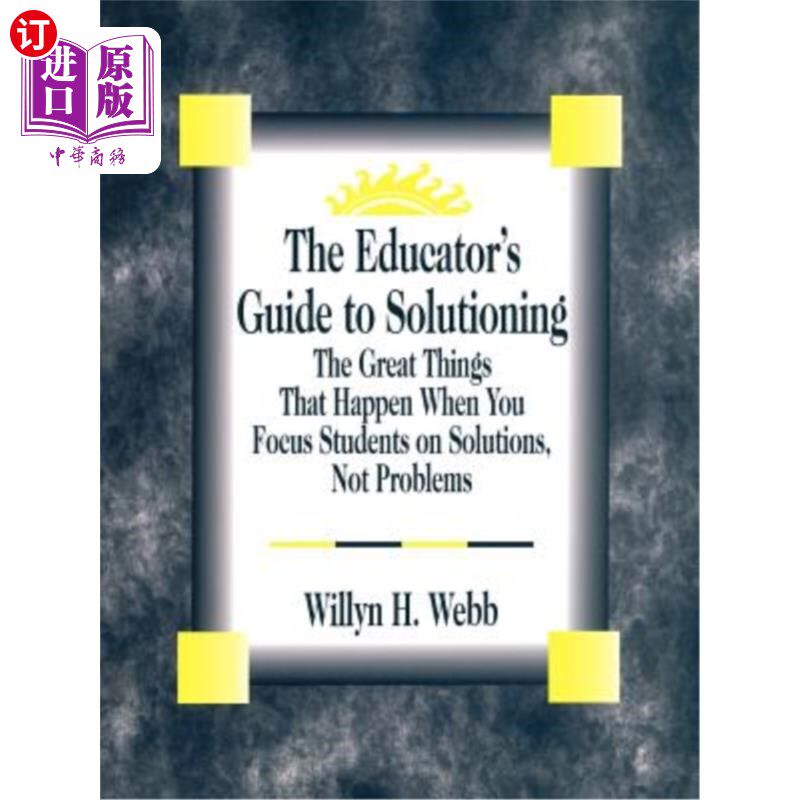 海外直订The Educator′s Guide to Solutioning: The Great Things That Happen When You 教育家′；s解决方案