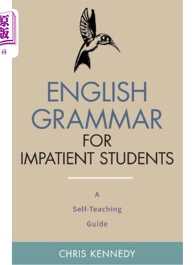 海外直订English Grammar for Impatient Students: A Self-Teaching Guide 不耐烦学生的英语语法：自学指南