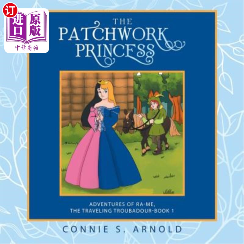 海外直订The Patchwork Princess: Adventures of Ra-Me, the Traveling Troubadour-Book 1 《拼凑的公主：拉我的冒险》，游