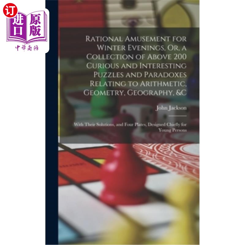 海外直订Rational Amusement for Winter Evenings, Or, a Collection of Above 200 Curious an 冬季夜晚的理性娱乐，或者，