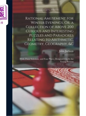 海外直订Rational Amusement for Winter Evenings, Or, a Collection of Above 200 Curious an 冬季夜晚的理性娱乐，或者，