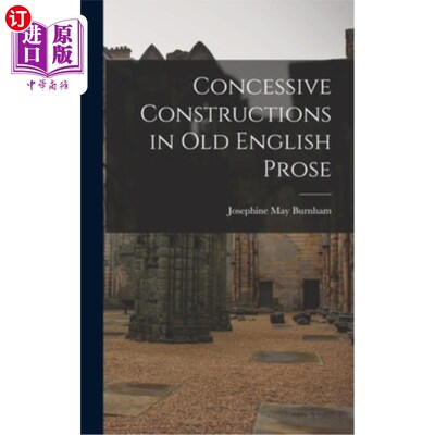 海外直订Concessive Constructions in Old English Prose 古英语散文中的让步结构