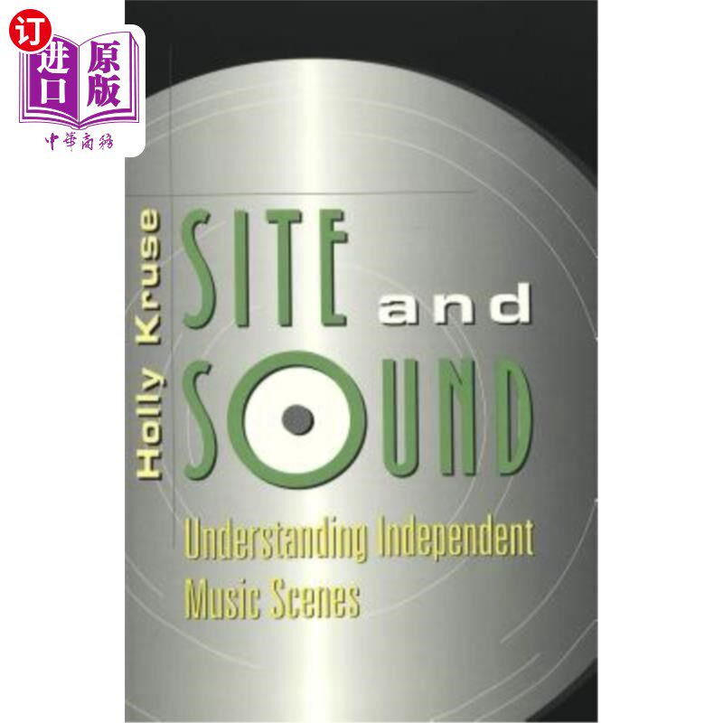 海外直订Site and Sound: Understanding Independent Music Scenes 场地与声音;理解独立音乐场景