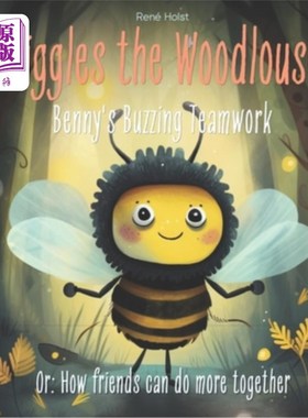 海外直订Wiggles the Woodlouse: Benny's Buzzing Teamwork: or: How friends can do more tog 扭动woodouse