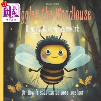 海外直订Wiggles the Woodlouse: Benny's Buzzing Teamwork: or: How friends can do more tog 扭动woodouse