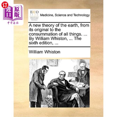 海外直订医药图书A new theory of the earth, from its original to the consummation of all things.  一个关于地球的新理