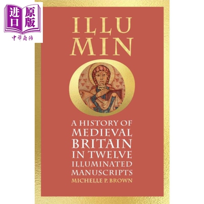 十二本彩绘手抄本 中世纪英国史 Illumino A History of Medieval Britain 英文原版  Michelle P Brown【中商原版】