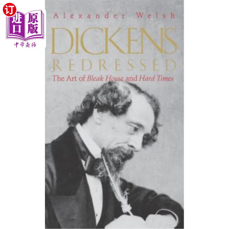 海外直订Dickens Redressed: The Art of Bleak House and Hard Times 狄更斯改写：凄凉之家与艰难时代的艺术