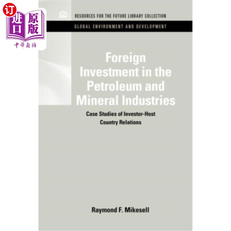 海外直订Foreign Investment in the Petroleum and Mineral Industries: Case Studies of Inve 石油和矿产行业的外国投资：