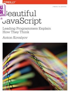 海外直订Beautiful JavaScript: Leading Programmers Explain How They Think 漂亮的JavaScript：领先的程序员解释他们的想法