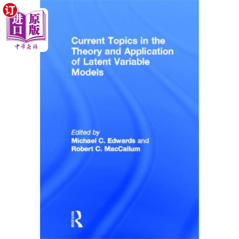 海外直订Current Topics in the Theory and Application of ... 潜变量模型的理论与应用研究现状