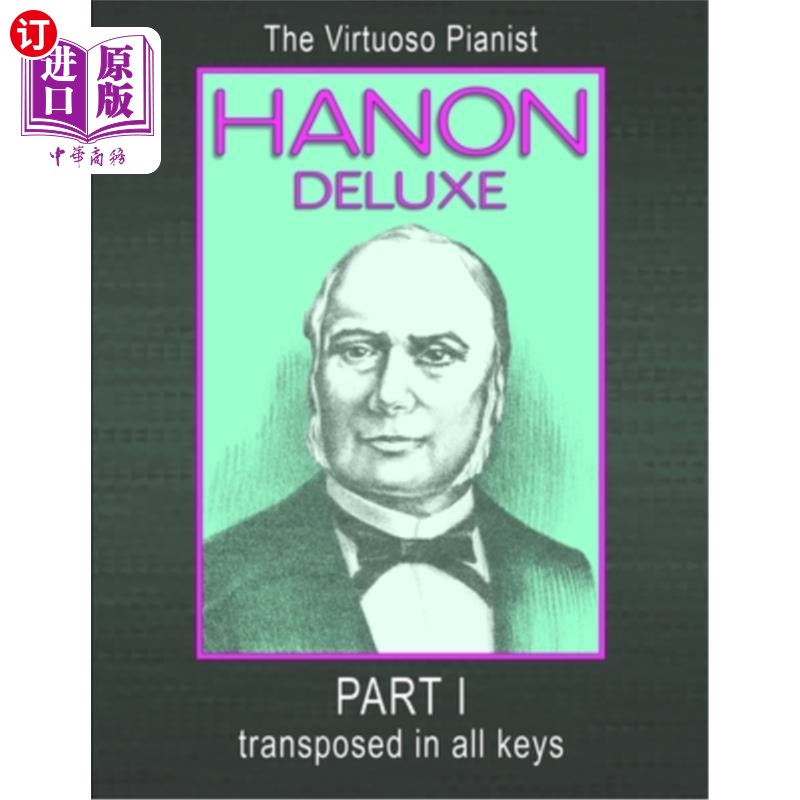 海外直订HANON DELUXE The Virtuoso Pianist Transposed In All Keys - Part I 哈农豪华钢琴演奏家在所有的调式-第一部分 书籍/杂志/报纸 艺术类原版书 原图主图