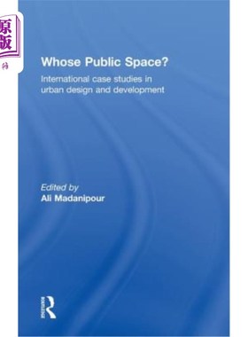 海外直订Whose Public Space?: International Case Studies in Urban Design and Development 谁的公共空间?:城市设计与发