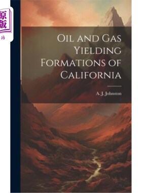 海外直订Oil and Gas Yielding Formations of California 加利福尼亚的油气产层