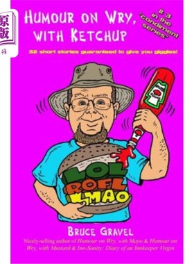 海外直订Humour on Wry, with Ketchup: 32 short stories guaranteed to give you giggles 幽默的讽刺，番茄酱:32个短篇故