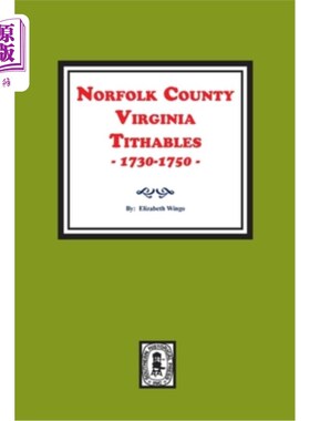海外直订Norfolk County, Virginia Tithables, 1730-1750. 弗吉尼亚的诺福克县，泰瑟斯，1730-1750年