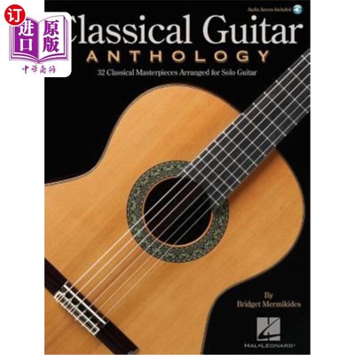 海外直订Classical Guitar Anthology: Classical Masterpieces Arranged for Solo Guitar 古典吉他选集:为吉他独奏而编排的