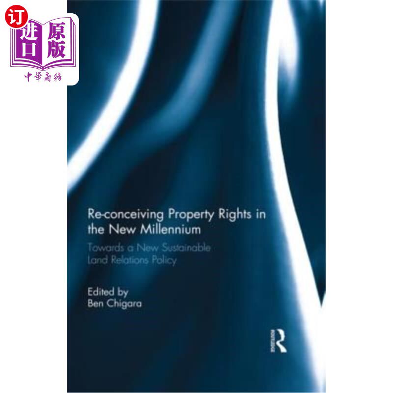 海外直订Re-Conceiving Property Rights in the New Millennium: Towards a New Sustainable L 在新千年重新构想财产权:朝